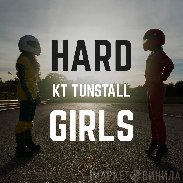 KT Tunstall  - Hard Girls