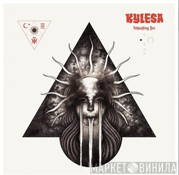 KYLESA  - Exhausting Fire