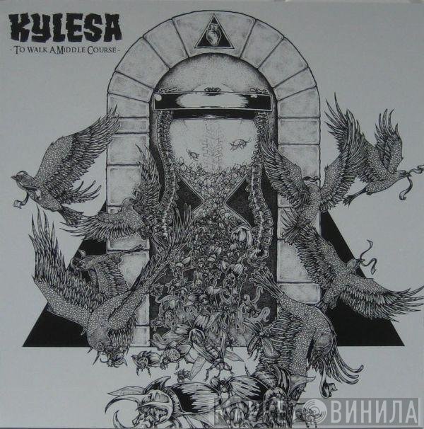 KYLESA  - To Walk A Middle Course