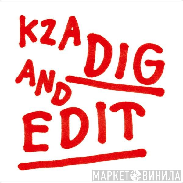 KZA  - Dig And Edit