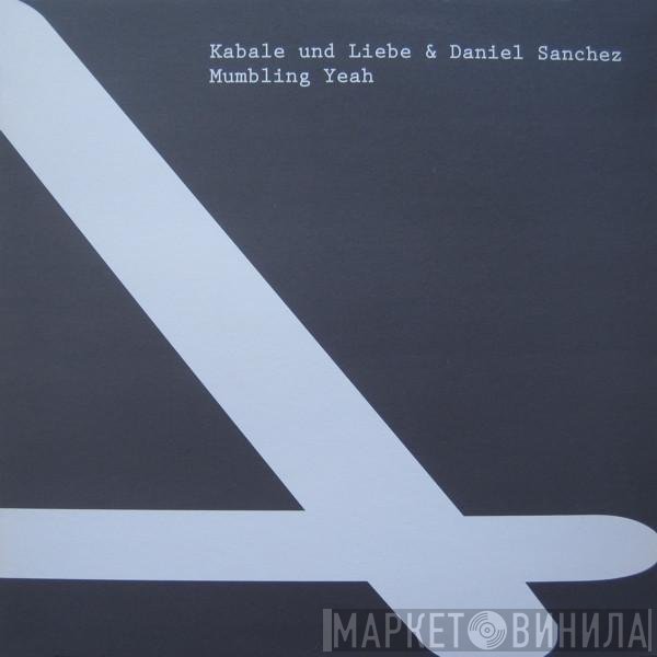 Kabale Und Liebe & Daniel Sanchez  - Mumbling Yeah