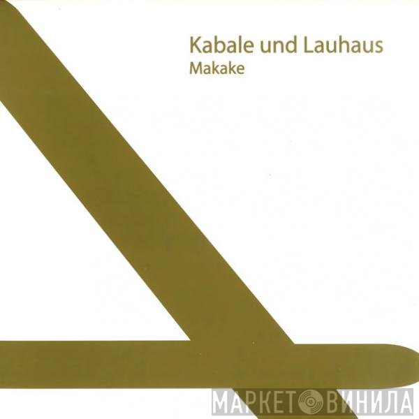 Kabale Und Liebe Und Lauhaus  - Makake