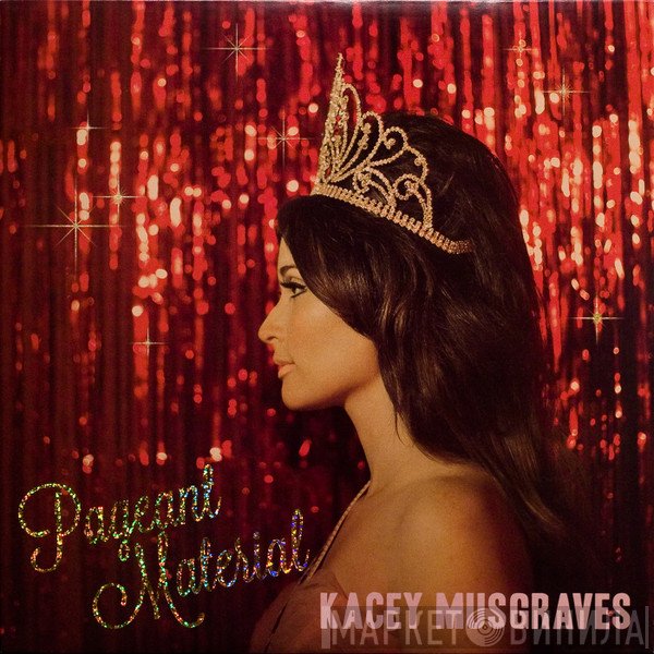 Kacey Musgraves  - Pageant Material