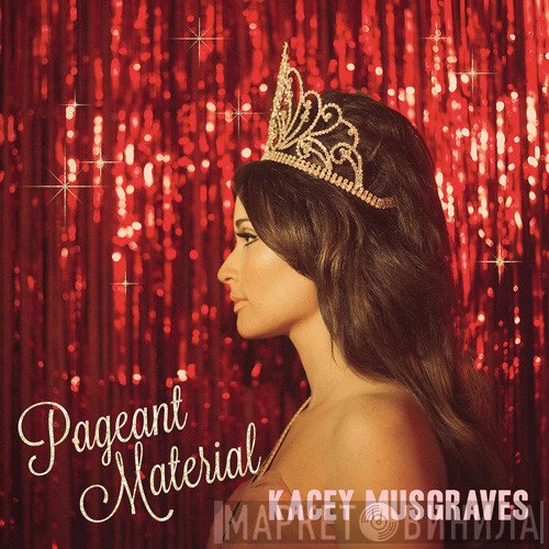 Kacey Musgraves  - Pageant Material