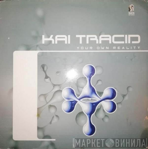 Kai Tracid  - Your Own Reality