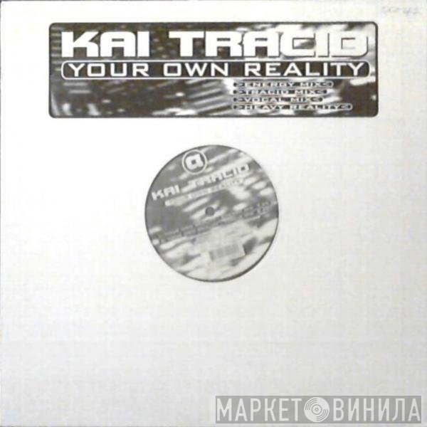 Kai Tracid  - Your Own Reality