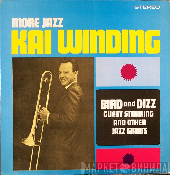 Kai Winding Guest Starring Bird  And Dizzy Gillespie  - More Jazz