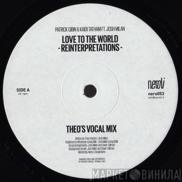 Kaidi Tatham, Josh Milan, Patrick Gibin - Love To The World (Reinterpretations)
