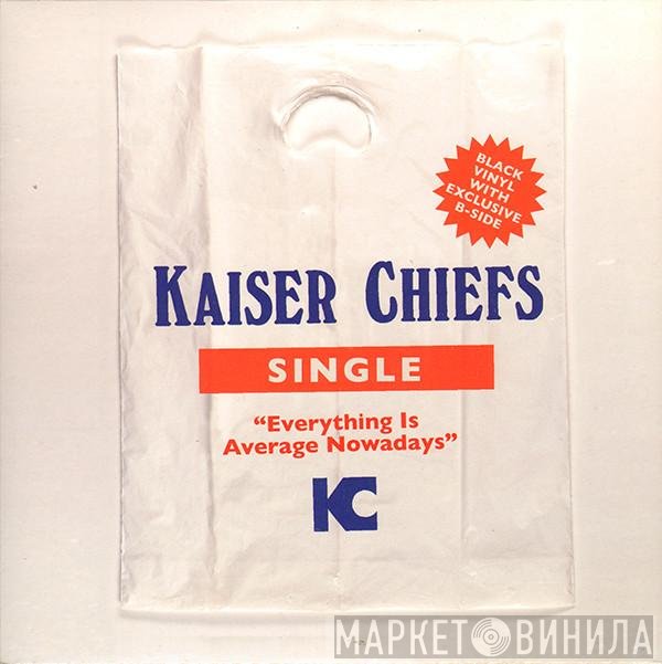 Kaiser Chiefs - Everything Is Average Nowadays