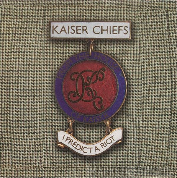 Kaiser Chiefs  - I Predict A Riot