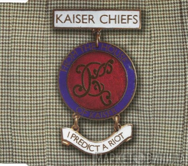 Kaiser Chiefs  - I Predict A Riot