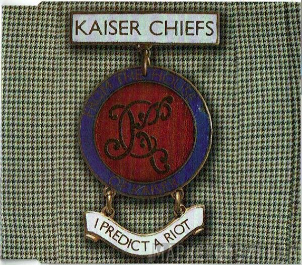Kaiser Chiefs  - I Predict A Riot