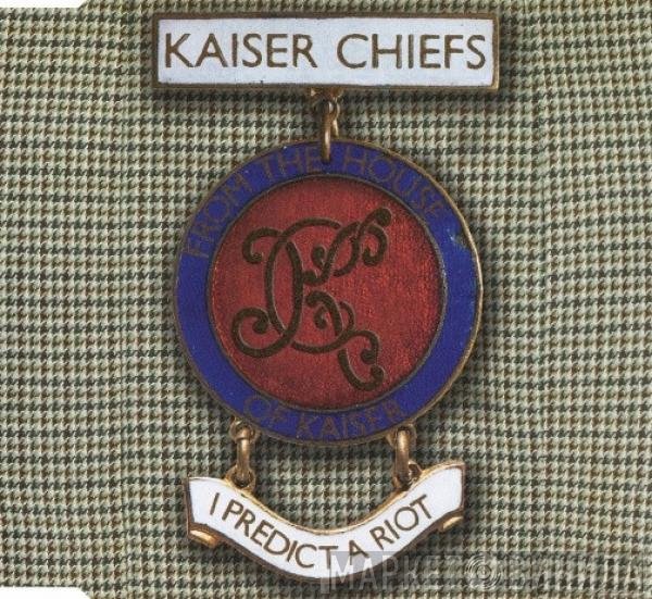 Kaiser Chiefs  - I Predict A Riot