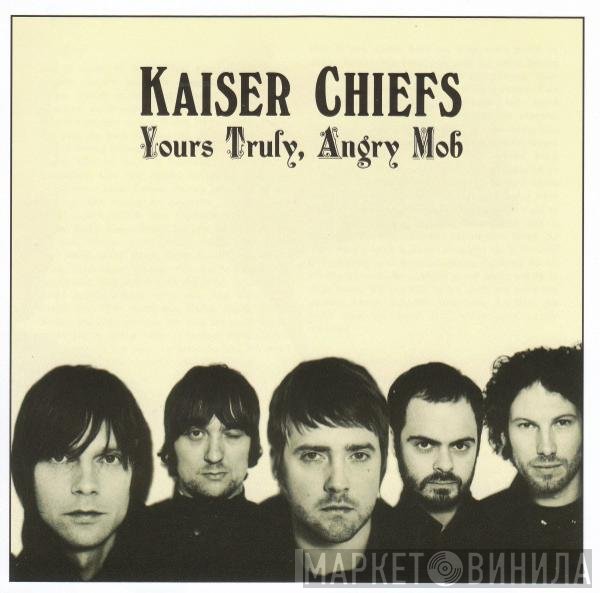 Kaiser Chiefs - Yours Truly, Angry Mob