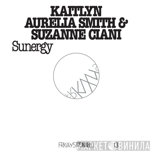 Kaitlyn Aurelia Smith & Suzanne Ciani  - Sunergy