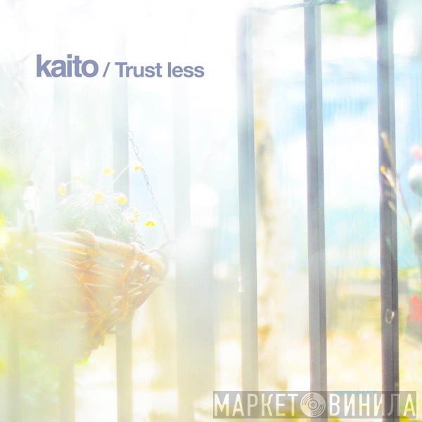 Kaito  - Trust Less