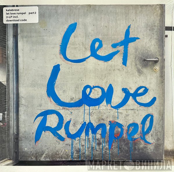 Kalabrese  - Let Love Rumpel Part 2