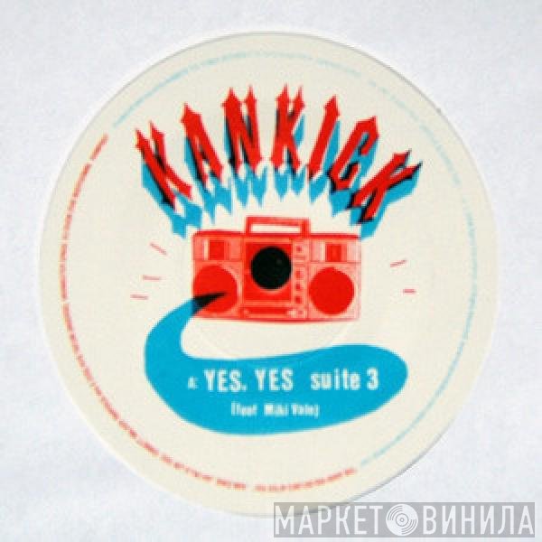 Kan Kick - Yes, Yes (Suite 3)