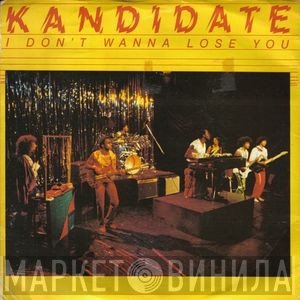 Kandidate - I Don't Wanna Lose You