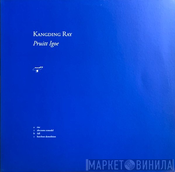 Kangding Ray - Pruitt Igoe
