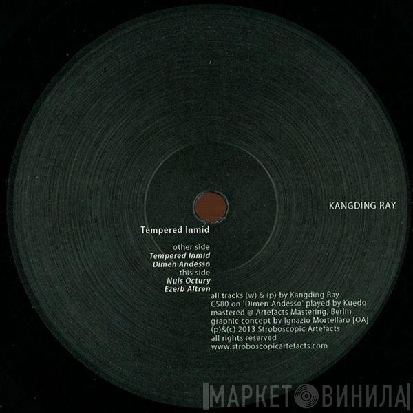 Kangding Ray  - Tempered Inmid