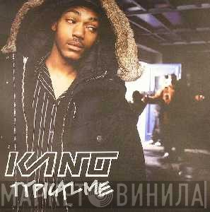 Kano   - Typical Me