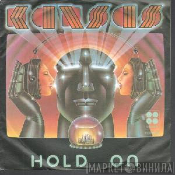 Kansas  - Hold On / Don't Open Your Eyes