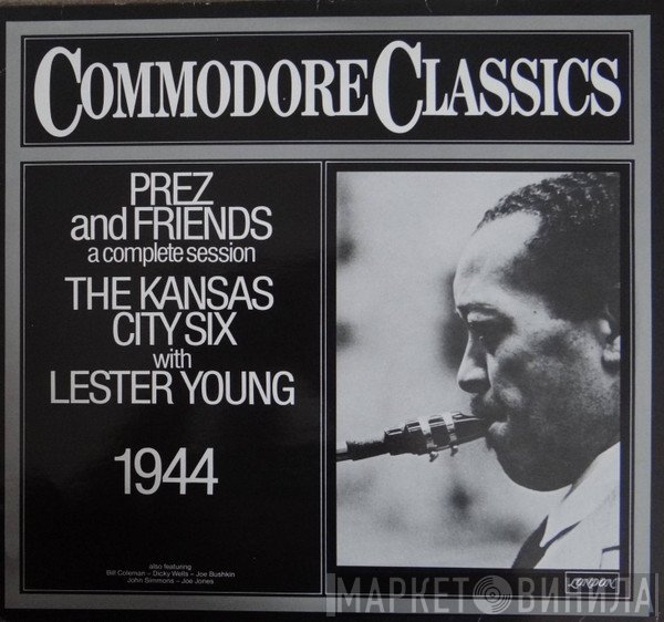 Kansas City Six, Lester Young - Prez And Friends (A Complete Session)