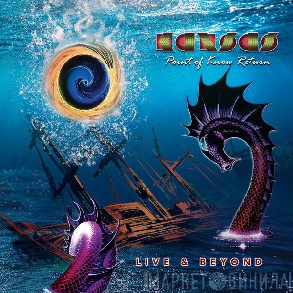 Kansas   - Point Of Know Return Live & Beyond