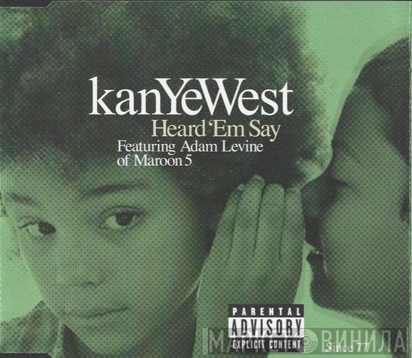 Kanye West Featuring Adam Levine  - Heard 'Em Say