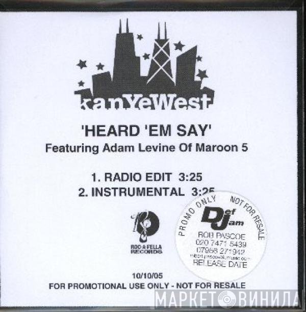 Kanye West Featuring Adam Levine  - Heard 'Em Say
