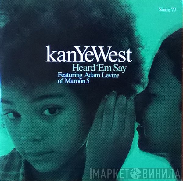 Kanye West Featuring Adam Levine  - Heard 'Em Say