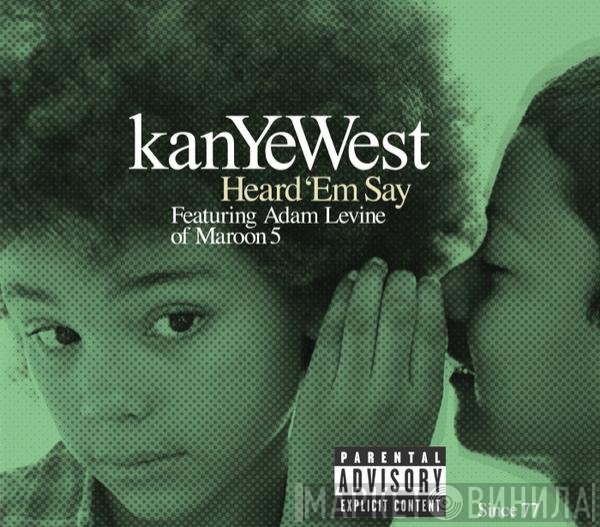 Kanye West Featuring Adam Levine  - Heard 'Em Say
