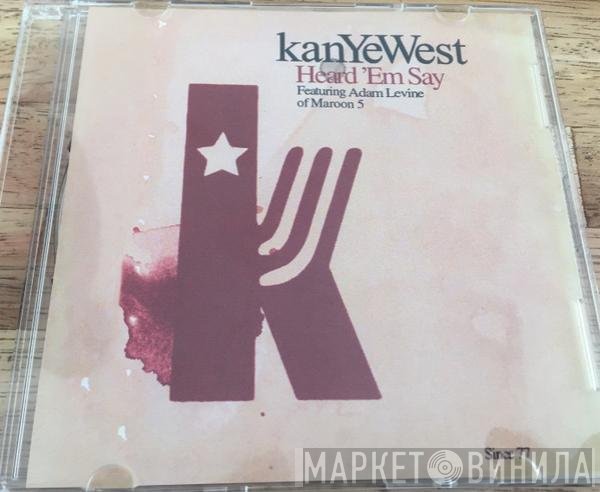 Kanye West Featuring Adam Levine  - Heard 'Em Say