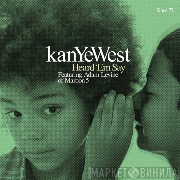 Kanye West Featuring Adam Levine  - Heard 'Em Say
