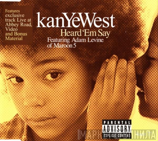 Kanye West  - Heard 'Em Say