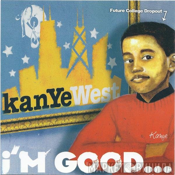 Kanye West  - I'm Good...
