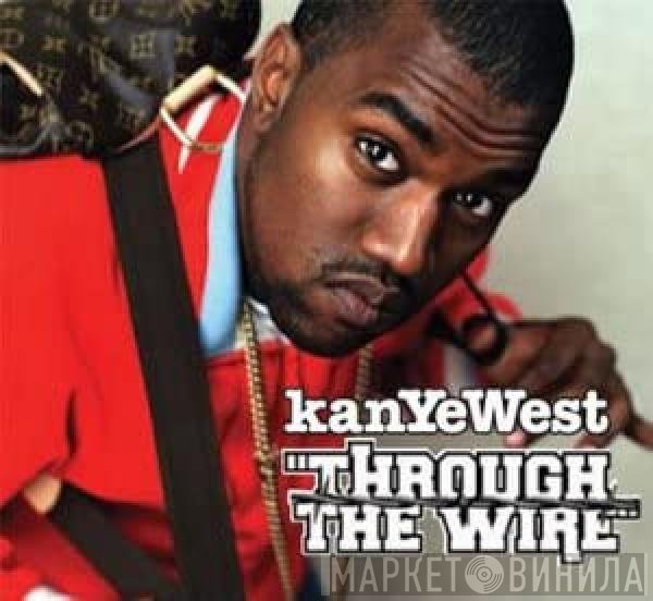 Kanye West  - Through The Wire