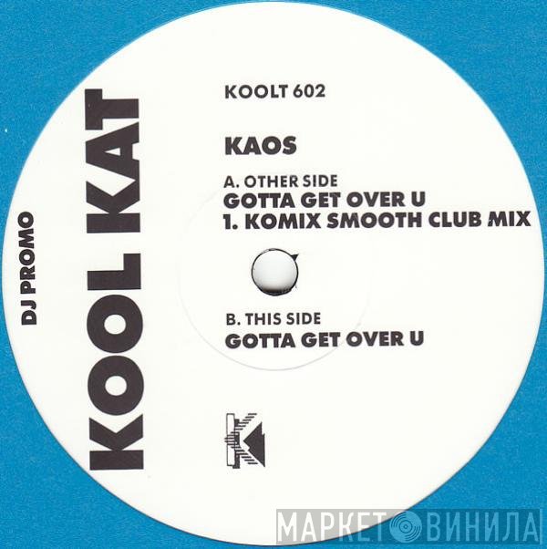 Kaos - Gonna Get Over U