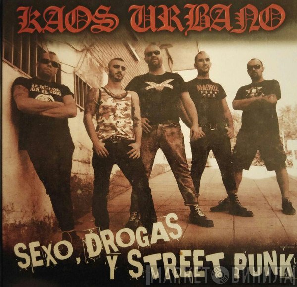 Kaos Urbano - Sexo, Drogas Y Street Punk