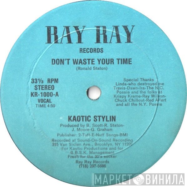 Kaotic Stylin - Don't Waste Your Time