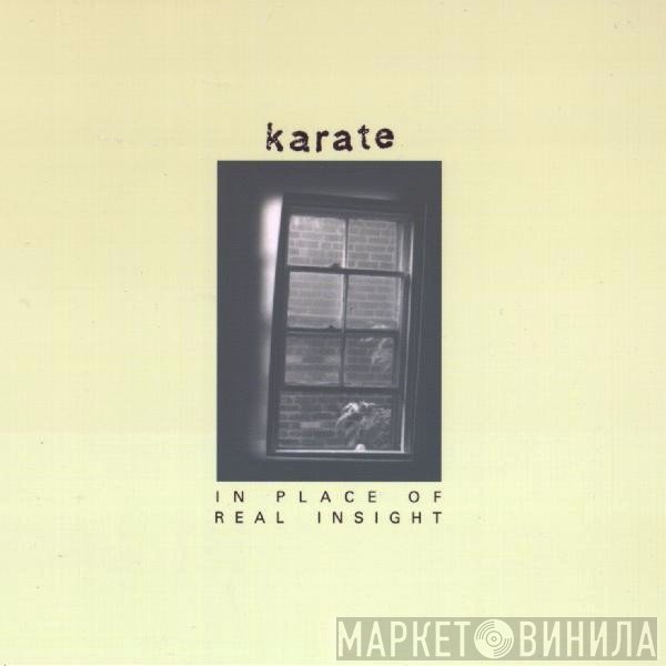 Karate  - In Place Of Real Insight