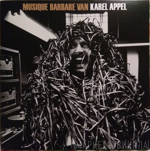 Karel Appel  - Musique Barbare