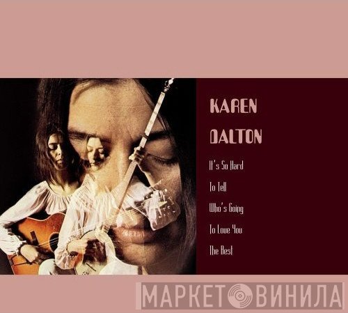 Karen Dalton - It's So Hard To Tell Who's Going To Love You The Best