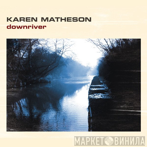 Karen Matheson  - Downriver