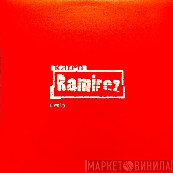 Karen Ramirez - If We Try