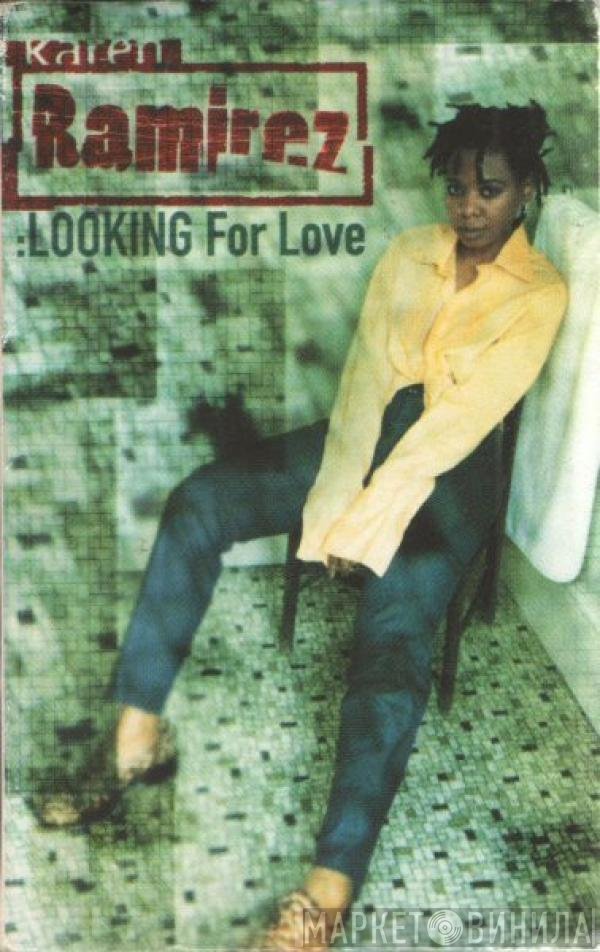 Karen Ramirez - Looking For Love