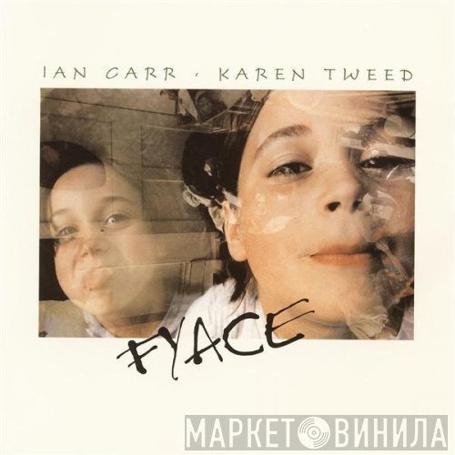 Karen Tweed, Ian Carr  - Fyace