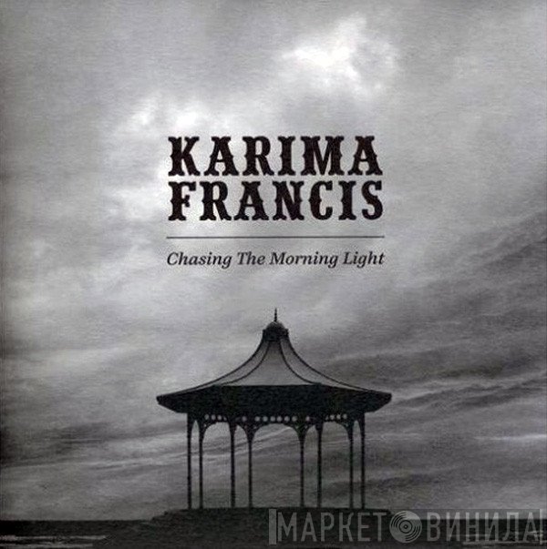 Karima Francis - Chasing The Morning Light