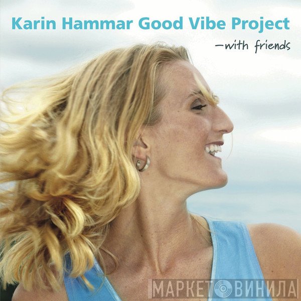Karin Hammar - Good Vibe Project - With Friends